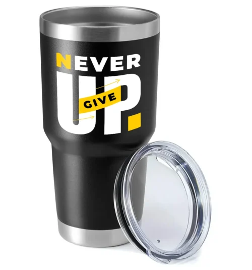 Never Give Up 30oz Insulated Vacuum Sealed Tumbler