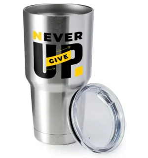 Never Give Up 30oz Insulated Vacuum Sealed Tumbler