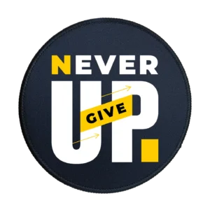 Never Give Up Premium Round Mouse Pad With Stitched Edges