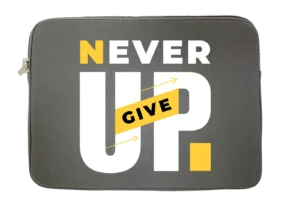 Never Give Up Water Resistant Laptop Sleeve With Side Pocket – 15 Inch