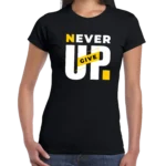 Never Give Up Women’s Slim Fit T-shirt