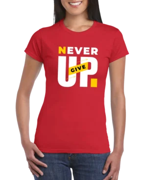 Never Give Up Women’s Slim Fit T-shirt
