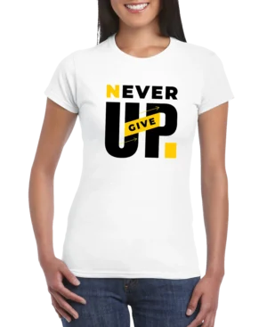 Never Give Up Women’s Slim Fit T-shirt
