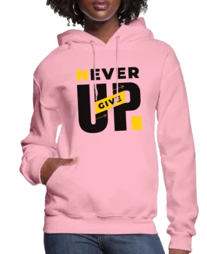 Never Give Up Women’s Hoodie