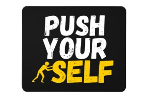 Push Your Self Premium Rectangle Mouse Pad With Stitched Edges