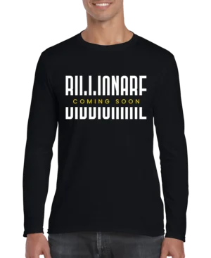Billionare Coming Soon Men’s Long Sleeve Shirt
