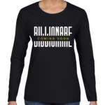 Billionare Coming Soon Women’s Long Sleeve Shirt