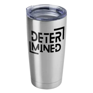 Determined 20oz Insulated Vacuum Sealed Tumbler