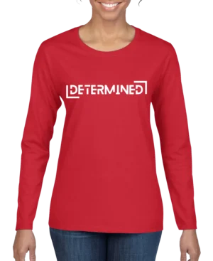 Determined Women’s Long Sleeve Shirt