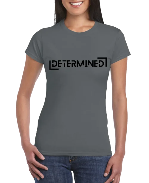 Determined Women’s Slim Fit T-shirt