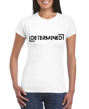 Determined Women’s Slim Fit T-shirt