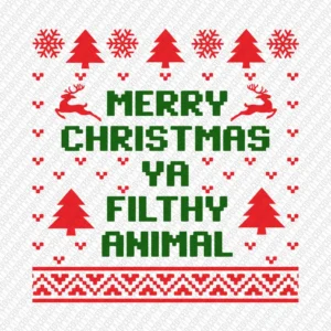 Merry Christmas Ya Filthy Animal - DTF Transfer