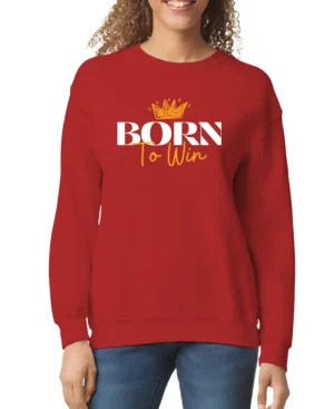 Born To Win Women’s Sweatshirt