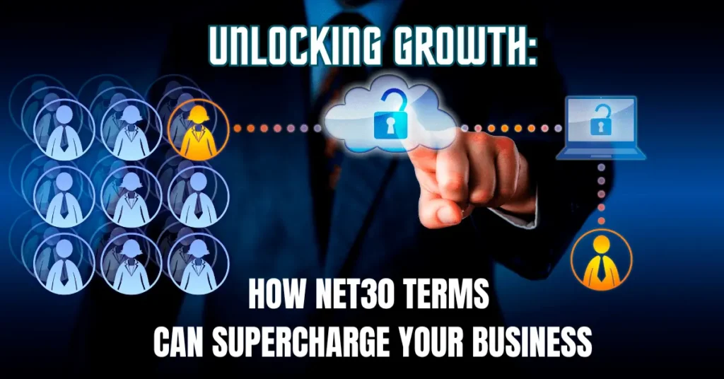 Unlocking Growth: How NET30 Terms Can Supercharge Your Business