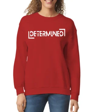 Determined Women’s Sweatshirt