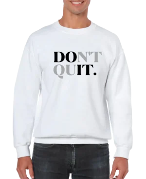 Don't Quit Men’s Sweatshirt