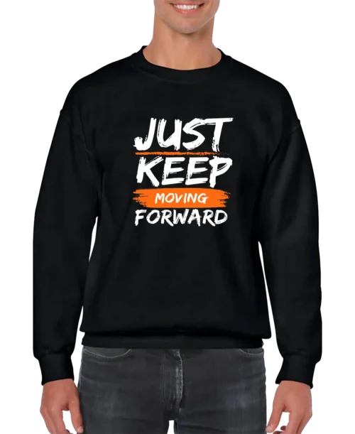 Just Keep Moving Forward Men’s Sweatshirt