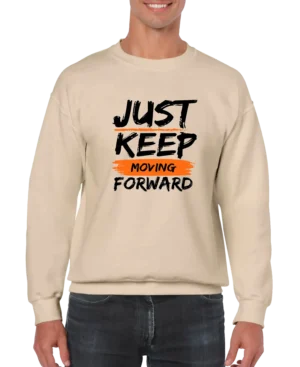 Just Keep Moving Forward Men’s Sweatshirt