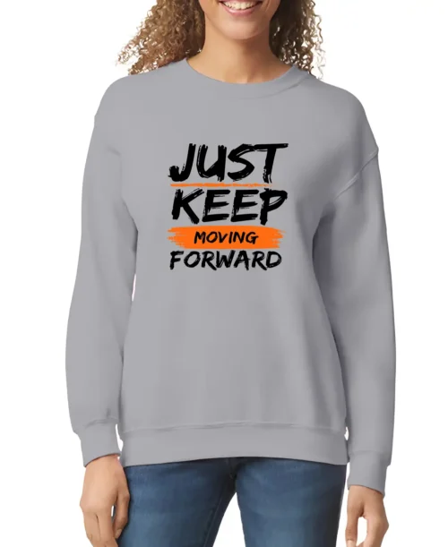 Just Keep Moving Forward Women’s Sweatshirt