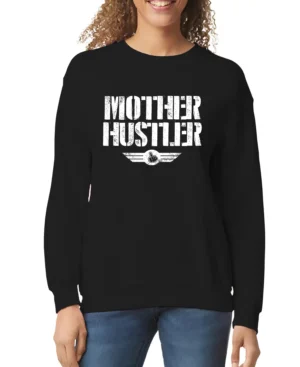 Mother Hustler 2 Women’s Sweatshirt