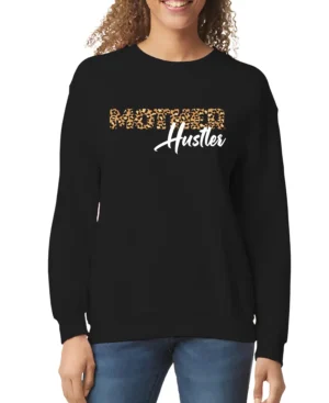 Mother Hustler Women’s Sweatshirt