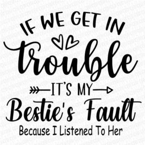Bestie's Fault - DTF Transfer
