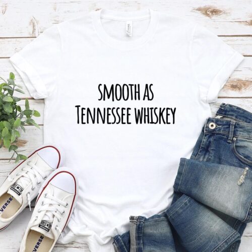 Smooth As Tenessee Whiskey – DTF Transfer