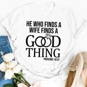 He Who Finds a Good Wife Finds A Good Thing - DTF Transfer