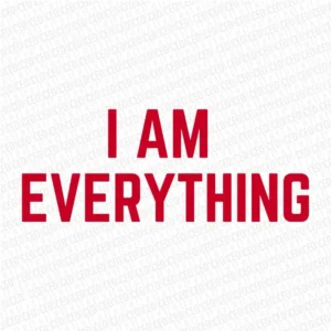 I Have Everything I Need - DTF Transfer