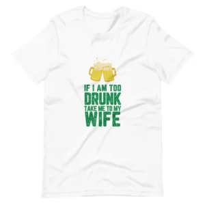 If I am too drunk Take Me To Wife - DTF Transfer