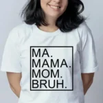 Ma Mama Mom Bruh - DTF Transfer