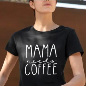 Mama Needs Coffee - DTF Transfer