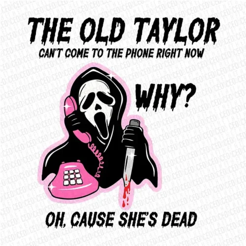The Old Tay Can't Come to The Phone Right Now - DTF Transfer