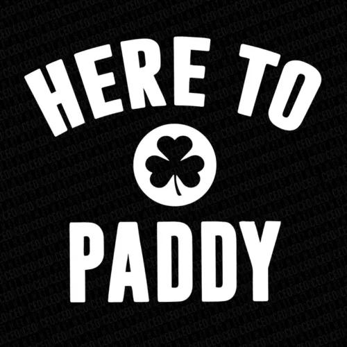 Here to Paddy St. Patty's - DTF Transfer