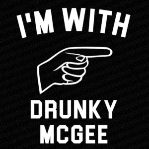 I'm With Drunky McGee - DTF Transfer Set