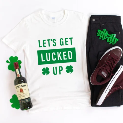 Lets Get Lucked Up St. Patty's - DTF Transfer
