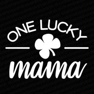 One Lucky Mama - DTF Transfer