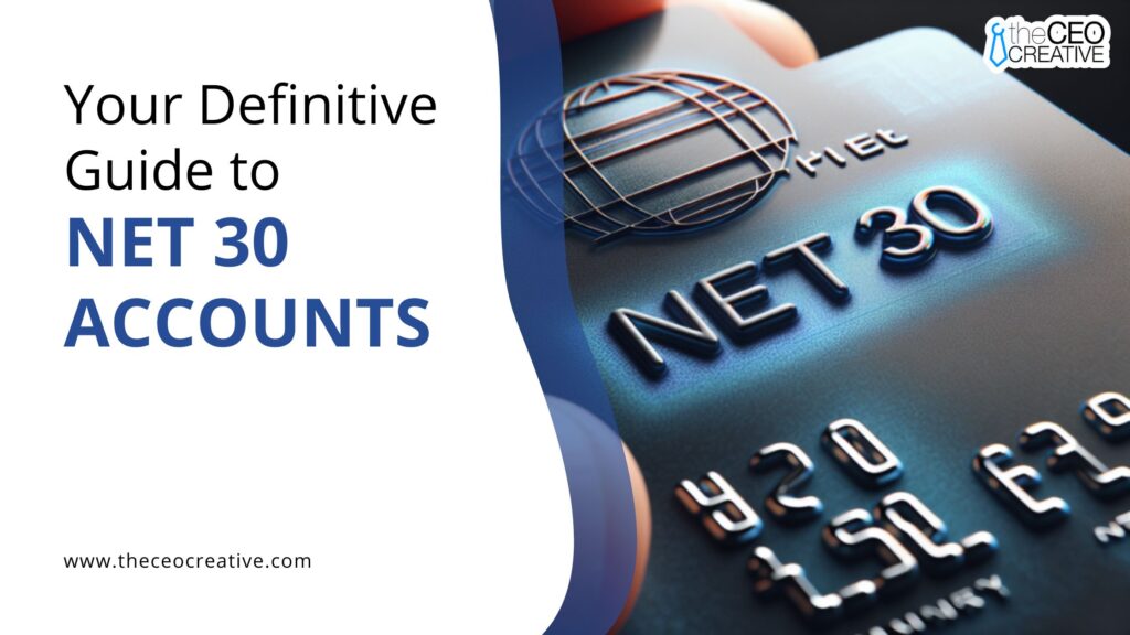 Net 30 Accounts The Ultimate Guide For Business Growth The CEO Creative