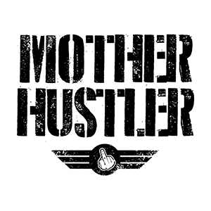 Mother Hustler Men