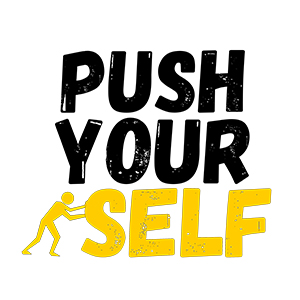 Push Your Self