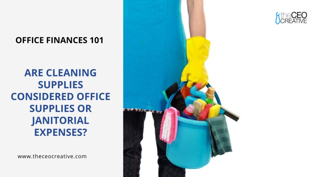 Cleaning Supplies Considered Office Supplies or Janitorial Expenses