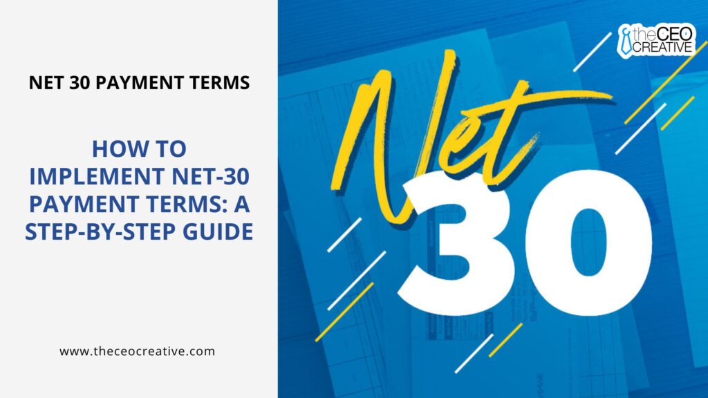 How to Implement Net 30 Payment Terms [A Complete Guide]