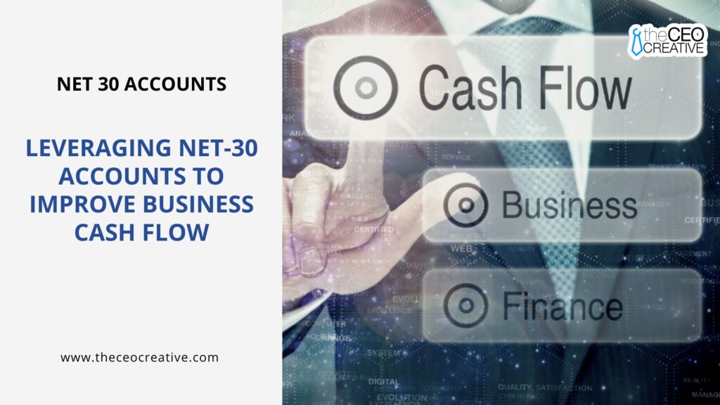 How to Improve Business Cash Flow with Net 30 Accounts