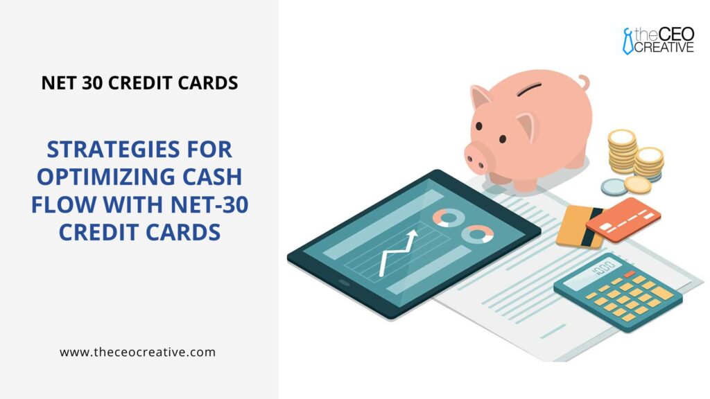 Cash Flow Optimization with Net 30 Credit Cards