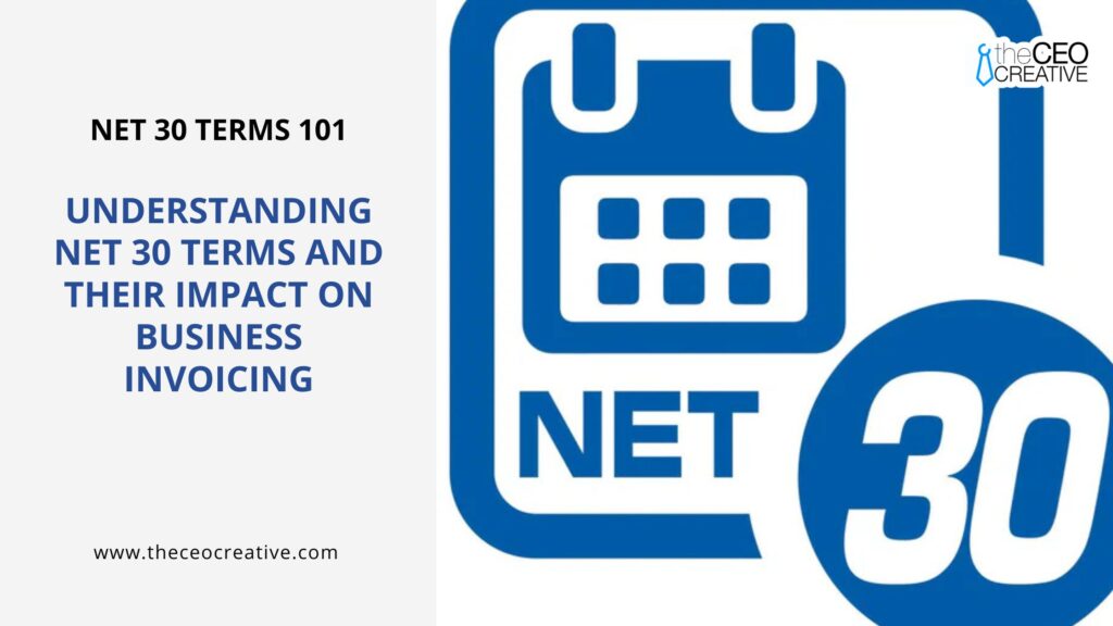 What is the impact of net 30 terms on invoicing