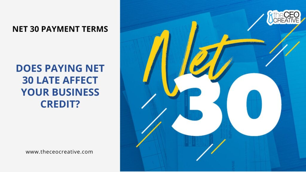 Does Paying NET 30 Late Affect Your Business Credit?