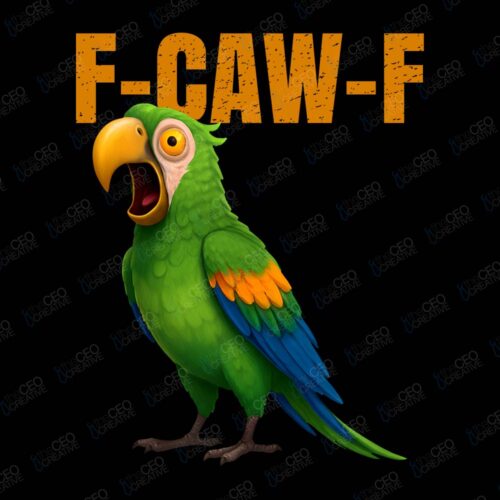 Funny F-Caw-F Parrot - DTF Transfer watermarked
