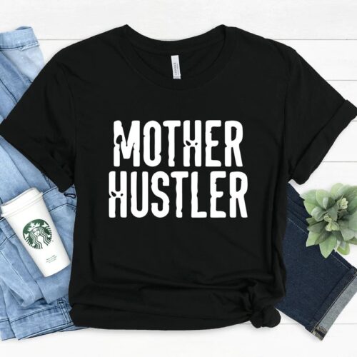 Mother Hustler - DTF Transfer Black Color T-shirt