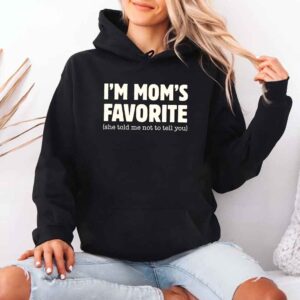 I’m Mom’s Favorite Unisex Hoodie - Funny Mom’s Favorite Son & Daughter Hoodie