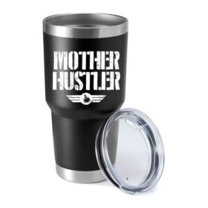 Mother Hustler 30oz Insulated Vacuum Sealed Tumbler